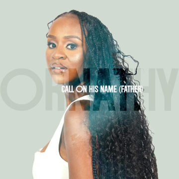 Ornathy - Call On His Name (Father)